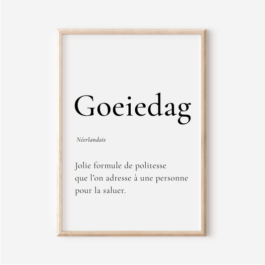 Affiche Goeiedag | Bonjour en Néerlandais | Affiche Déco Pays-Bas | 30x40 cm