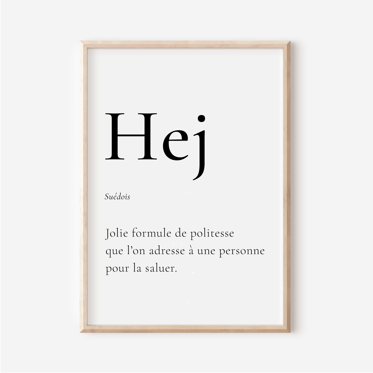 Hello in Swedish - "Hej"