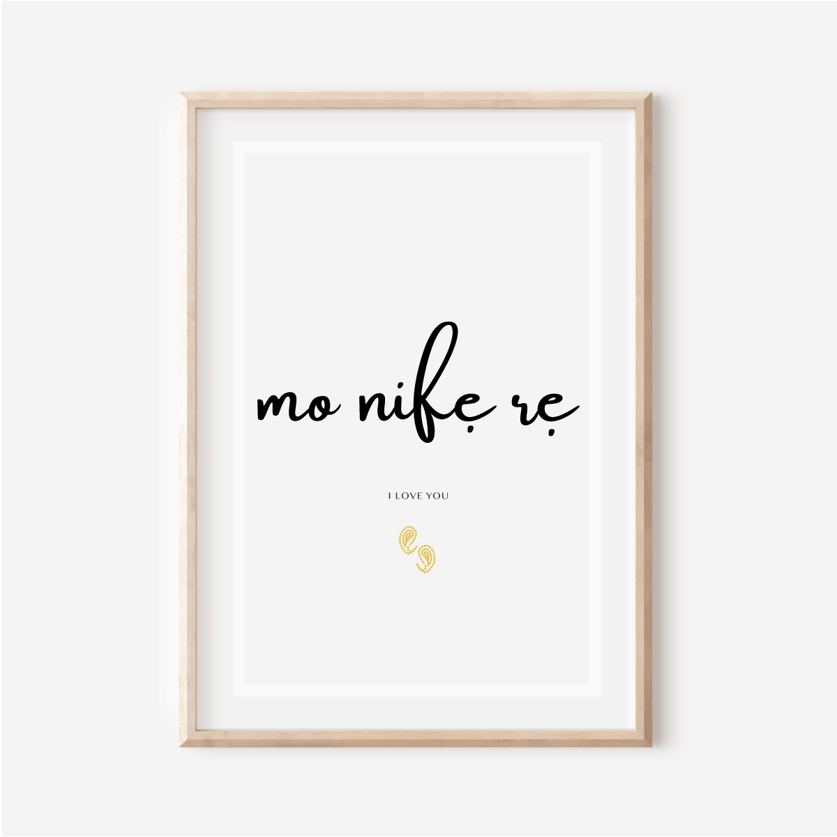 I love you in Yoruba - "Mo nife re" 30x40 cm print