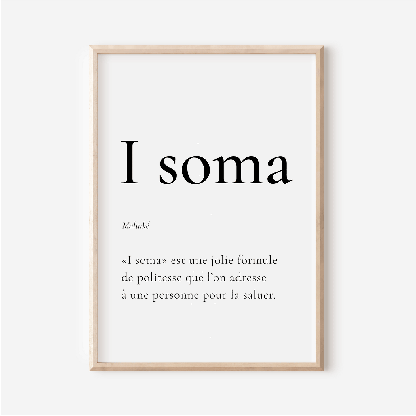 "I soma"  - Hello in Malinke