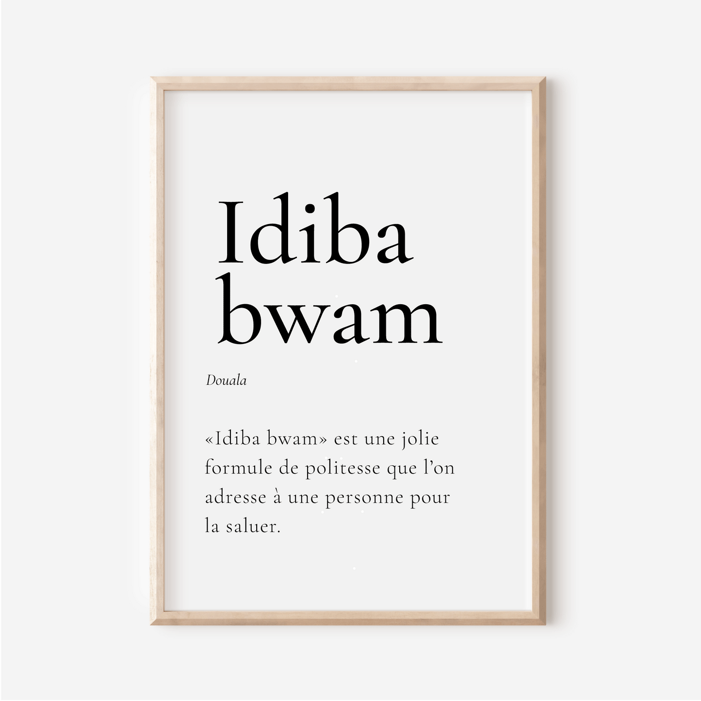 "Idiba Bwam" Poster- Hello in Duala