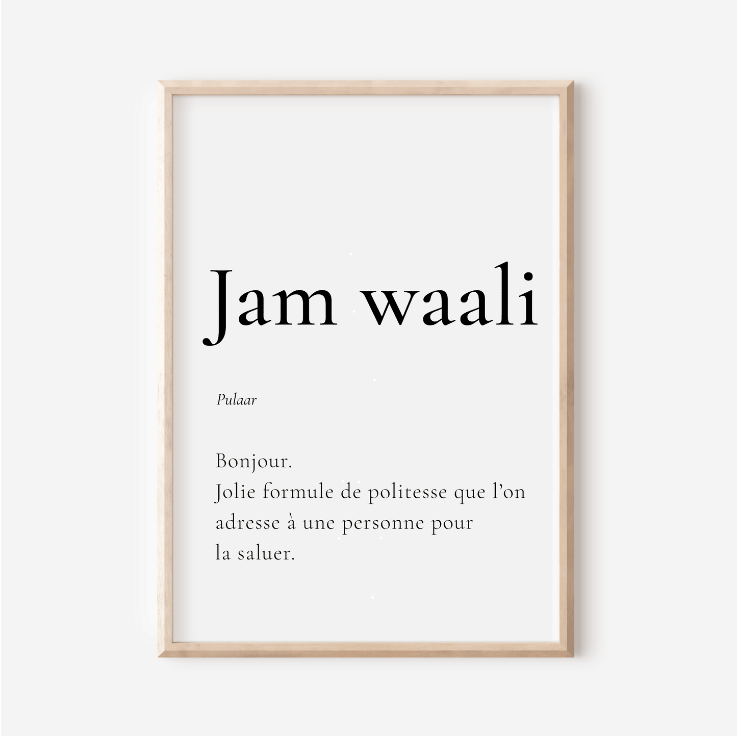 Affiche Jam waali | Bonjour en Pulaar | Affiche Poster Sénégal | 30x40 cm