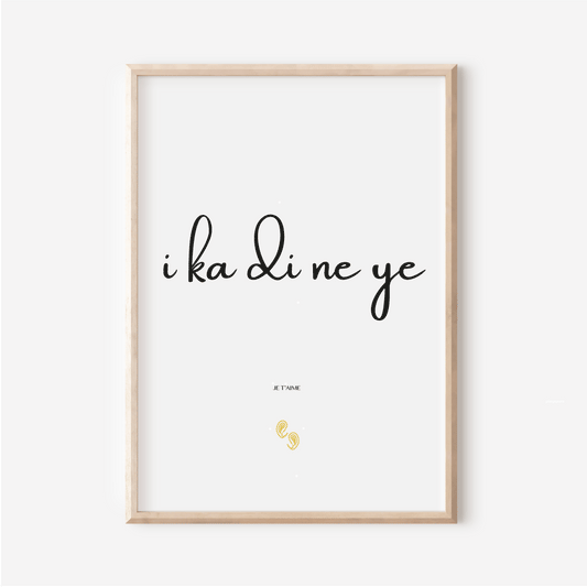 Affiche Je t aime en Dioula | I ka di ne yé |Affiche Poster Côte d'Ivoire | 30x40 cm