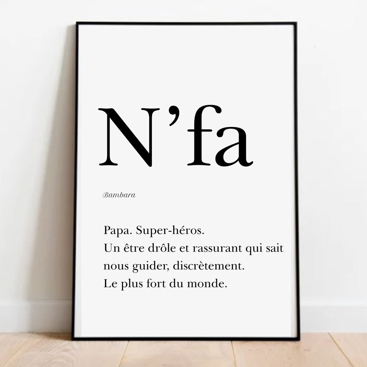 Affiche Papa en Bambara  "N fa" - 30x40 cm